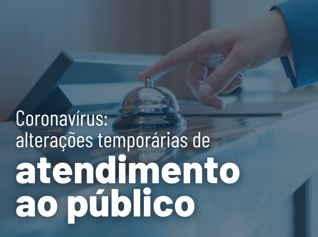 Coronavírus: alterações temporárias de atendimento ao público